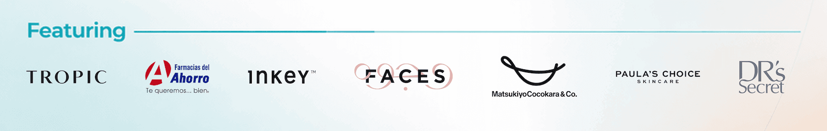 Featuring the brands profiled in the report: Tropic, Farmacias del Ahorro, The Inkey List, Faces, MatsukiyoCocokara & Co., Paula's Choice, and DR's Secret